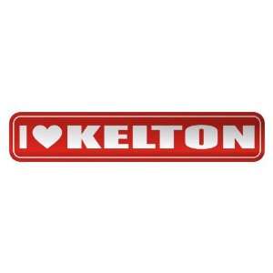   I LOVE KELTON  STREET SIGN NAME