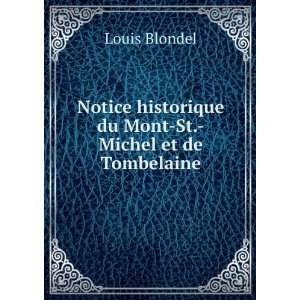   historique du Mont St. Michel et de Tombelaine Louis Blondel Books