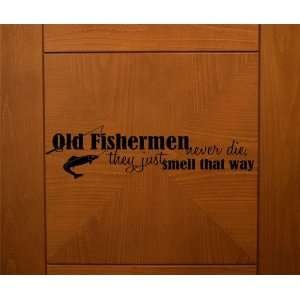 Vinyl Wall Decal   Old fisherman never die.   selected color Baby 