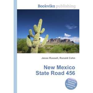    New Mexico State Road 456 Ronald Cohn Jesse Russell Books