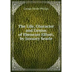   of Ebenezer Elliott, by January Searle George Searle Phillips Books