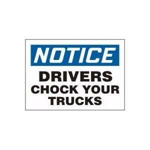  NOTICE DRIVERS CHOCK YOUR TRUCKS Sign   14 x 20 Plastic 