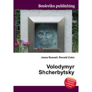  Volodymyr Shcherbytsky Ronald Cohn Jesse Russell Books