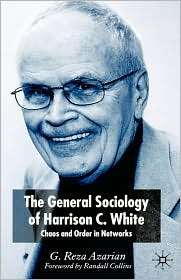 The General Sociology Of Harrison C. White, (1403944342), G. Reza 