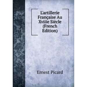   §aise Au Xviiie SiÃ¨cle (French Edition) Ernest Picard Books