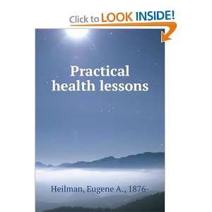 Practical health lessons Eugene A. Heilman  Books