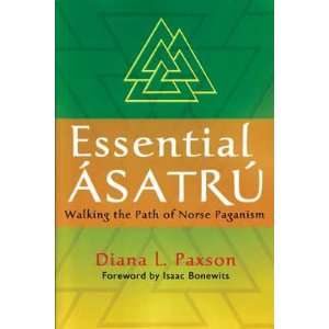  Essential Asatru, Norse Paganism by Diana Paxson 