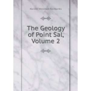    The Geology of Point Sal, Volume 2 Harold Wellman Fairbanks Books