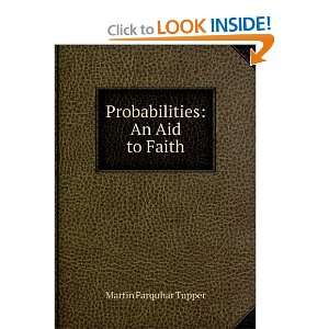    Probabilities An Aid to Faith Martin Farquhar Tupper Books
