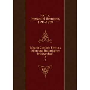   briefwechsel. 2 Immanuel Hermann, 1796 1879 Fichte Books