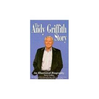  The Andy Griffith Story  An Illustrated Biography 