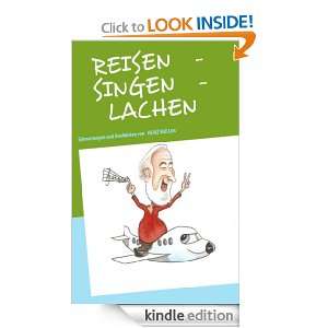 REISEN   SINGEN   LACHEN Erinnerungen und Anekdoten (German Edition 