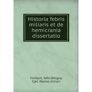   dissertatio John,Balguy, Carl. Morbo miliari Fordyce Books