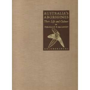   ABORIGINES   Their Life and Culture FREDERICK D MCCARTHY Books