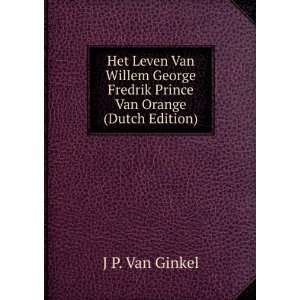   Fredrik Prince Van Orange (Dutch Edition) J P. Van Ginkel Books