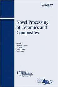 Novel Processing of Ceramics and Composites Ceramic Transactions 