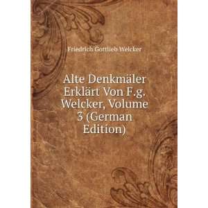   Welcker, Volume 3 (German Edition) Friedrich Gottlieb Welcker Books