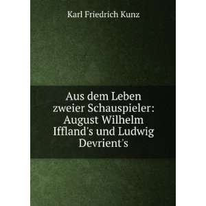   August Wilhelm Ifflands und Ludwig Devrients Karl Friedrich Kunz