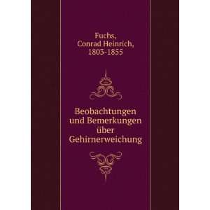   Ã¼ber Gehirnerweichung Conrad Heinrich, 1803 1855 Fuchs Books