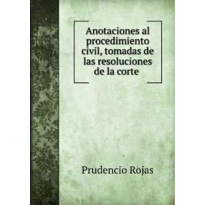 Anotaciones Al Procedimiento Civil, Tomadas De Las Resoluciones De La 