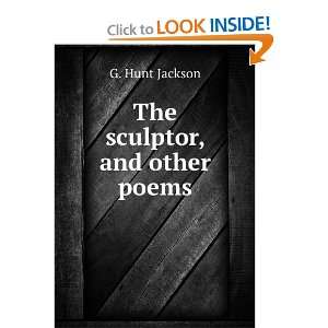 The sculptor, and other poems G. Hunt Jackson  Books