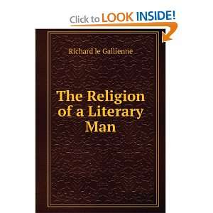    The Religion of a Literary Man Richard le Gallienne Books
