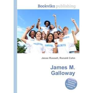  James M. Galloway Ronald Cohn Jesse Russell Books
