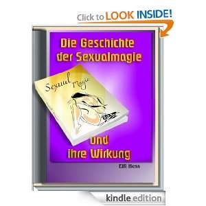 Die Geschichte der Sexualmagie und ihre Wirkung (German Edition 