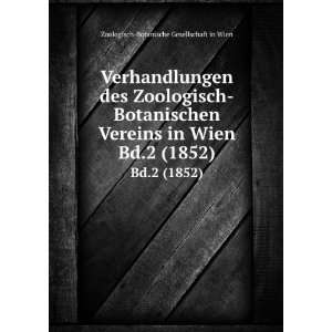 Verhandlungen des Zoologisch Botanischen Vereins in Wien. Bd.2 (1852 