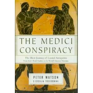 The Medici Conspiracy The Illicit Journey of Looted Antiquities From 