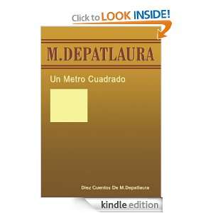 Un Metro CuadradoDiez Cuentos De M. Depatlaura (Spanish Edition) M 