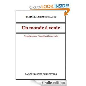 Un monde à venir Entretien avec Cornélius Castoriadis (French 