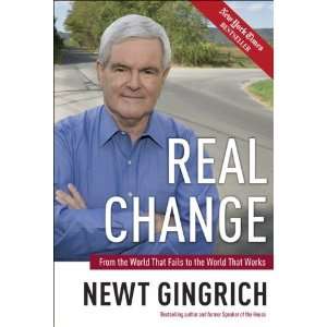   to the World That Works (Hardcover) Newt Gingrich (Author) Books