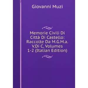   Da M.G.M.a.V.Di C, Volumes 1 2 (Italian Edition) Giovanni Muzi Books