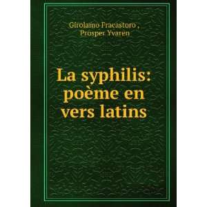    poÃ¨me en vers latins Prosper Yvaren Girolamo Fracastoro  Books