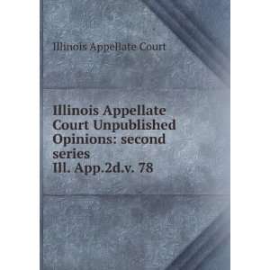 Illinois Appellate Court Unpublished Opinions second series. Ill. App 