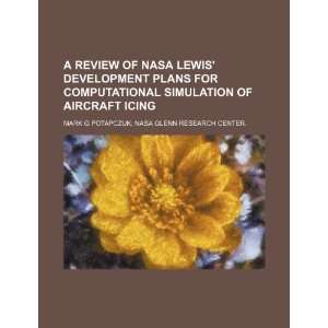   icing (9781234864415) Mark G Potapczuk; NASA Glenn Research Books