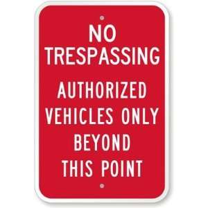  No Trespassing, Authorized Vehicles Beyond This Point 