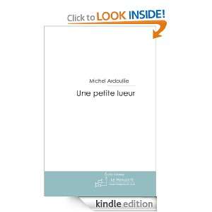 Une petite lueur (French Edition) Michel Ardoullie  