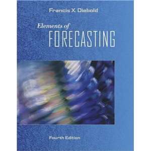  By Francis X. Diebold Elements of Forecasting (with 