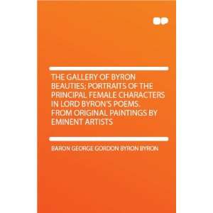  The Gallery of Byron Beauties; Portraits of the Principal 