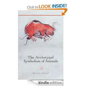 The Archetypal Symbolism of Animals Lectures given at the C.G. Jung 
