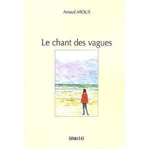  le chant des vagues (9782748013696) Aroux Arnaud Books