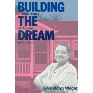  Building the Dream Gwendolyn Wright Books