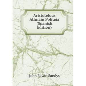  Aristotelous Athnain Politeia (Spanish Edition) John 