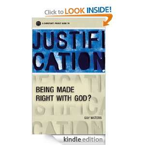   Being made right with God Guy Waters  Kindle Store
