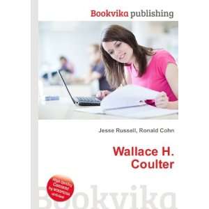  Wallace H. Coulter Ronald Cohn Jesse Russell Books