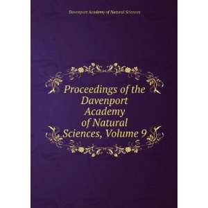   Natural Sciences, Volume 9 Davenport Academy of Natural Sciences
