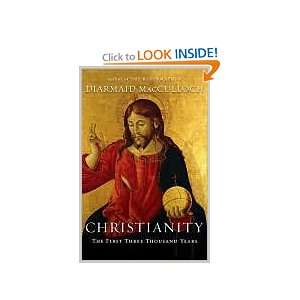  Christianity The First Three Thousand Years Diarmaid 