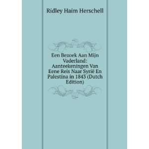   « En Palestina in 1843 (Dutch Edition) Ridley Haim Herschell Books
